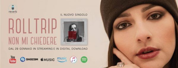 Fuori dal 29 Gennaio “Non mi chiedere” il nuovo singolo di ROLLTRIP, la cantautrice pop blues che ha conquistato il palco di Radio Italia.