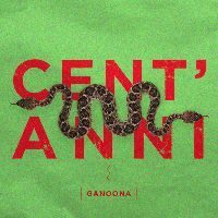 GANOONA VENERDÌ 31 GENNAIO ESCE IN RADIO CON “CENT’ANNI”