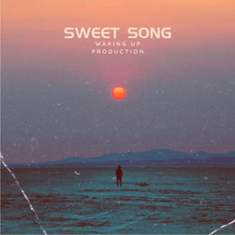 Waking Up Production presenta il nuovo singolo Sweet Song